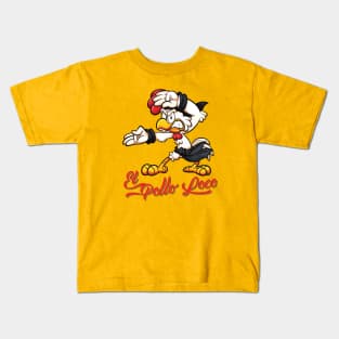 El Pollo Loco or Crazy Chicken Kids T-Shirt